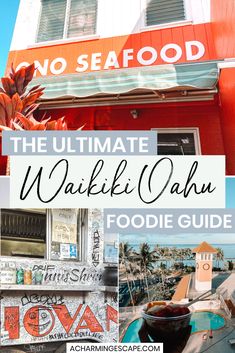 the ultimate guide to waiki'o kaua foodie guide with pictures of buildings and signs