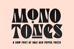 the words monotonics are in black and white on a light pink background, with an