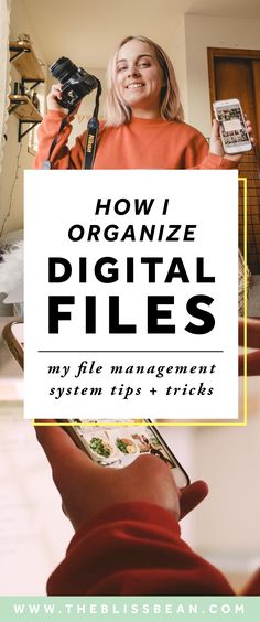 a woman in an orange shirt holding a camera and text overlay reads how i organize digital files my file management system tips & tricks