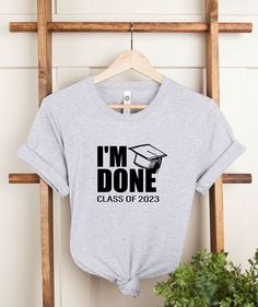 "I'm Done Shirt, School Over, Graduation Tee, Graduation Party, University Graduation, Secondary School, Unisex Apparel, Adult T-Shirts WELCOME TO \"BesTeeShirts\" ! High quality and super soft, comfortable shirt. Made with top of the line vinyl and pressed with a professional grade heat press. All our simple color ones like White, Black, and Red are 100% Cotton. All our Heathered Colors are cotton/polyester blend and they are super comfy soft! SIZING AND COLORS Make sure you check our size-char Sign Out Shirt Write Up For University, Graduation Tshirts Designs, Graphic Tee Crew Neck For Graduation, Shirt Signing Ideas School, The One Where They Graduate, Graduation Party University, Leavers Shirt, University Graduation, African Styles