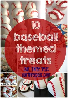 baseball themed treats with the words 10 baseball themed treats on them and pictures of cupcakes