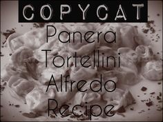 the cover of copycat's panera tortelli alfredo recipe is shown in black and white