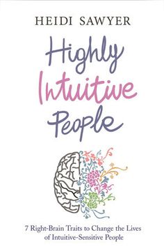 the book cover for highly intutitive people by heidi sawer, with an image of a brain and flowers