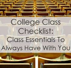 rows of chairs with the words college class checklist class essentials to always have with you