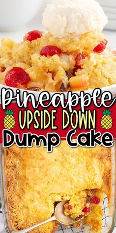 pineapple upside down dump cake in a glass container with the words pineapple upside down on top