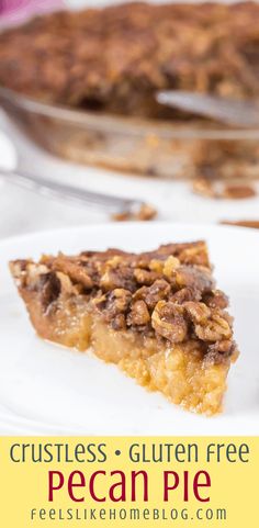 a slice of pecan pie on a white plate with the title text overlay reads crustless - gluten free pecan pie