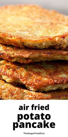 three pancakes stacked on top of each other with the words, air fried potato pancake