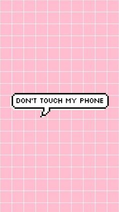 the text don't touch my phone on a pink tiled background with black and white squares