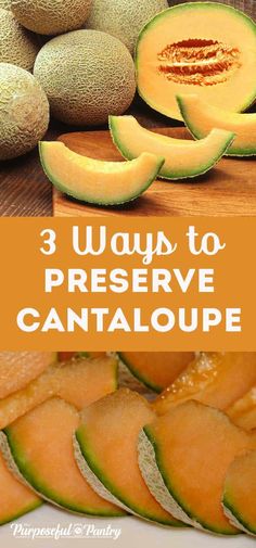 cantaloupe cut in half on a cutting board with the words 3 ways to preserve cantaloupe