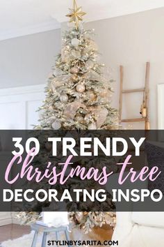 a white christmas tree with gold ornaments and the words 30 trendy christmas tree decorating tips