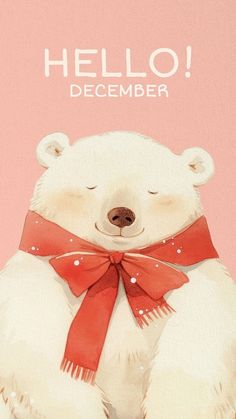 a white teddy bear with a red bow around its neck and the words hello december written on it