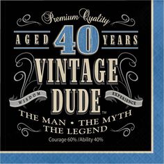 a blue napkin with the words, 40 years vintage dude and an old - fashioned sign