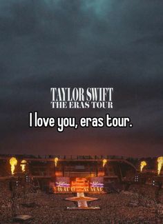 taylor swift and the eras tour i love you, eas tour with text overlay