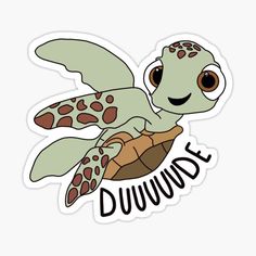 a cute turtle with the words duwude on it's chest sticker