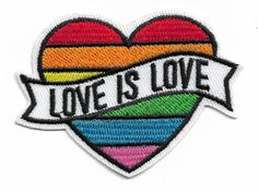 a patch with the words love is love and a rainbow heart in the center that says,