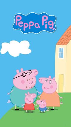 peppa pig family standing in front of a house with the words peppa pig on it