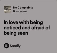 an ad for spotify with the caption in love with being noticed and afraid of being seen