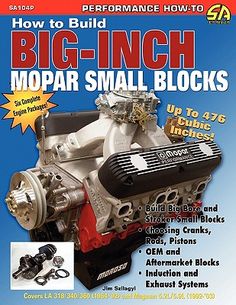 the manual for how to build big - inch mopar small blocks, including an engine and