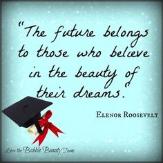 a graduation cap with a red ribbon on it that says, the future belongs to those who believe in the beauty of their dreams