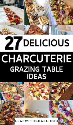 several pictures of different types of food and the words 27 delicious charcuterie grazing table ideas