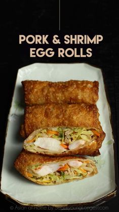 pork and shrimp egg rolls on a plate with text overlay that reads pork & shrimp egg rolls