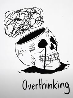 a black and white drawing of a skull in a pot with the words overthiking on it