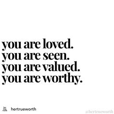 a quote that says you are loved, you are seen, you are called, you are worthy