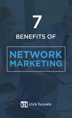 people sitting at a table with laptops in front of them and the text 7 benefits of network marketing