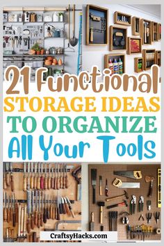 an organized storage area with tools and pegs on the wall, and text overlay that reads 21 functional storage ideas to organize all your tools