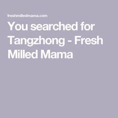 the words you search for tangdong fresh milled mama