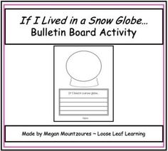 a snow globe bulletin board with the words, if i lived in a snow globe bulletin board activity