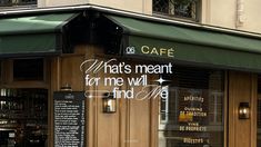 a cafe with the words what's meant for me will find? written on it