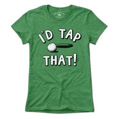 I'd Tap That Golf T-Shirt - Chowdaheadz