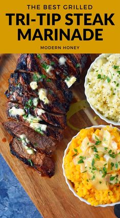 the best grilled tri - tip steak marinade with mashed potatoes and carrots