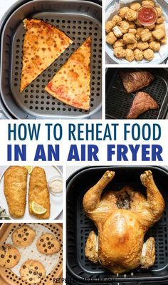 how to reheat food in an air fryer with pictures and text overlay