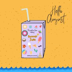 an illustration of a refrigerator with the words hello august written on it and a straw sticking out of it