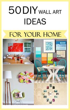 the cover of 50 diy wall art ideas for your home