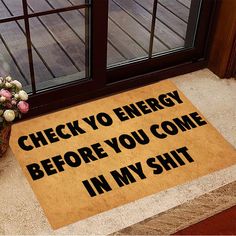 Check Your Energy, Front Porch Mat, Inside Door Mat, Farm Quotes, Come In, Porch Mat, Funny Welcome Mat, Inside Door, Rug Outdoor