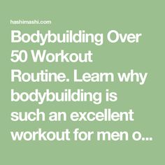 the words bodybuilding over 50 workout routine learn why bodybuilding is such an excellent workout for