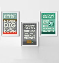 three posters with different sayings on them in the same room, one is for minecraft and the other is for minecraft