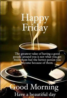 Friday Morning Greetings, Quotes Friday, Friday Morning Quotes, Friday Images, Good Morning Motivation, Good Morning Happy Friday, Good Morning Friday, Friday Blessings, Friday Quotes