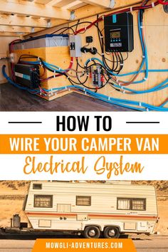 an rv with wiring attached to it and the words how to wire your camper van electrical system