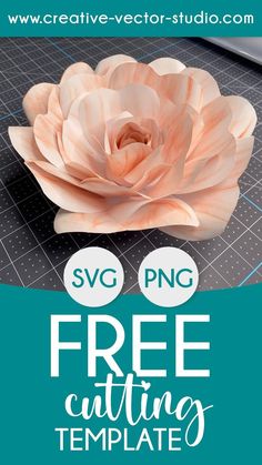 a paper flower sitting on top of a cutting board with the words svg free cutting template