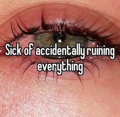 an eye with the words sick of accidentally running everything