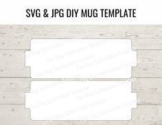 the svg and png mug template is shown on a wooden background with text