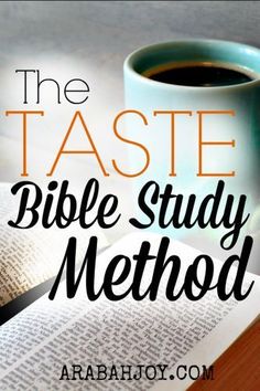 an open book and cup of coffee with the words, the taste bible study method