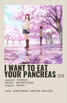 an anime poster with the words i want to eat your pancreas on it