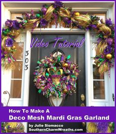 a purple and green wreath on the front door of a house with text overlay how to make a deco mesh mardi gras garland