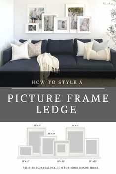 a couch with pictures on the wall above it and text overlay that reads how to style a picture frame ledge