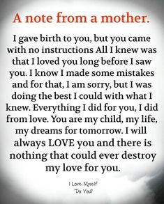 a poem written in black and white with the words i love you, not from a mother